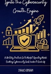 Ignite the Cybersecurity Growth Engine book cover